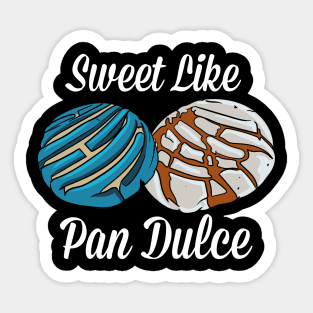 Sweet Like Pan Dulce Sticker